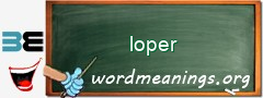 WordMeaning blackboard for loper
